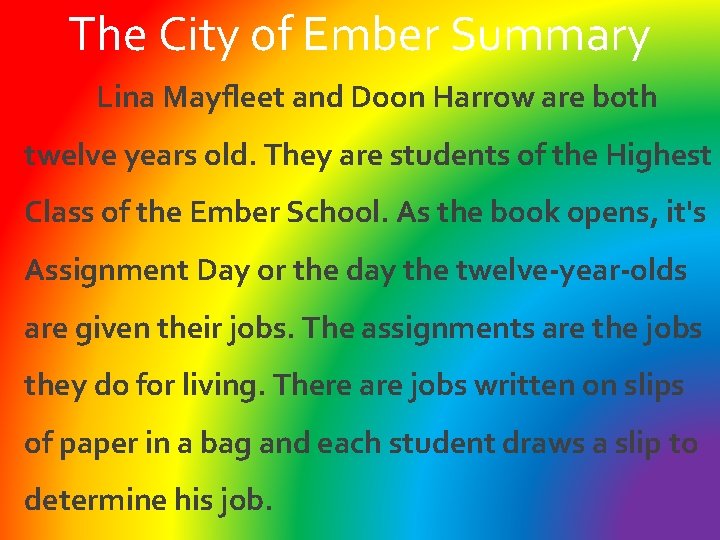 The City of Ember Summary Lina Mayfleet and Doon Harrow are both twelve years