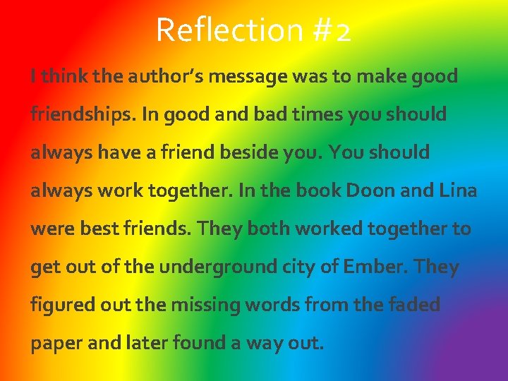 Reflection #2 I think the author’s message was to make good friendships. In good