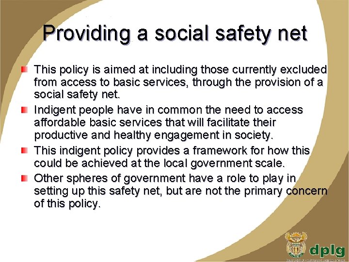 Providing a social safety net This policy is aimed at including those currently excluded