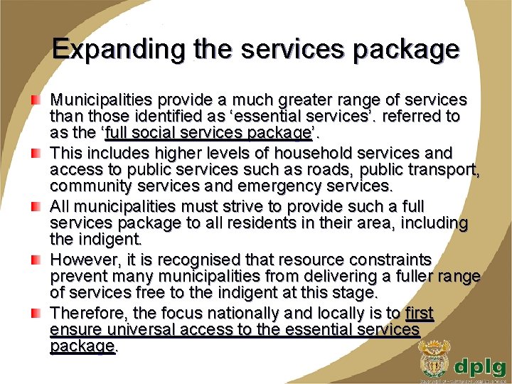 Expanding the services package Municipalities provide a much greater range of services than those