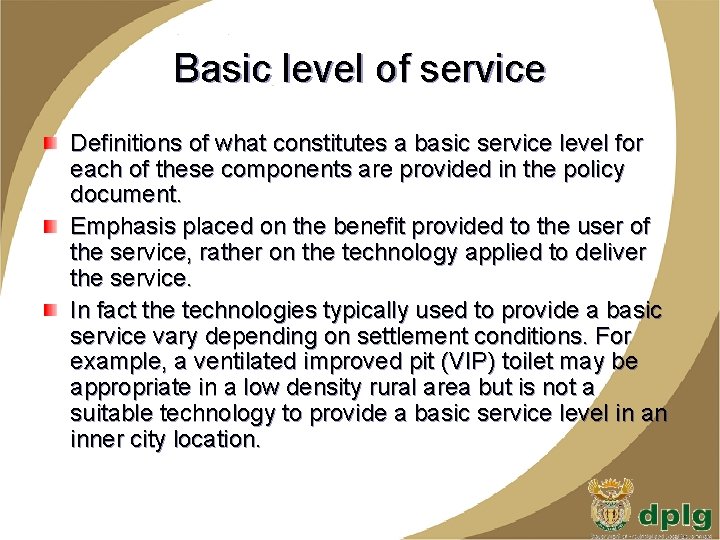 Basic level of service Definitions of what constitutes a basic service level for each