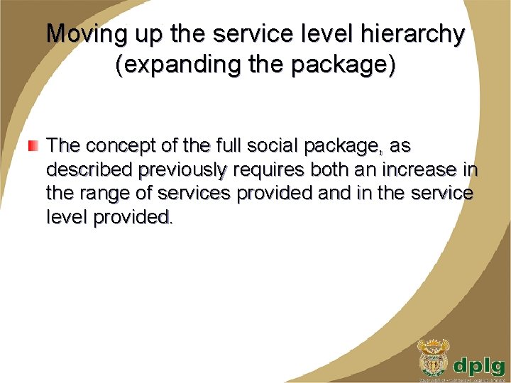 Moving up the service level hierarchy (expanding the package) The concept of the full
