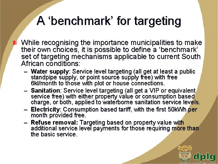 A ‘benchmark’ for targeting While recognising the importance municipalities to make their own choices,