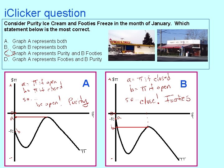 i. Clicker question Consider Purity Ice Cream and Footies Freeze in the month of