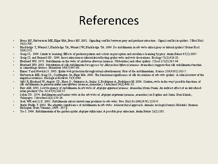 References • • • • Bruce MJ, Herberstein ME, Elgar MA, Bruce MJ. 2001.