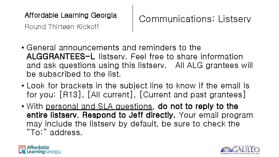 Affordable Learning Georgia Round Thirteen Kickoff Communications: Listserv • General announcements and reminders to