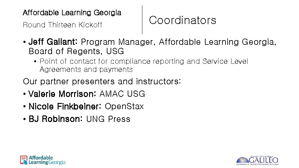 Affordable Learning Georgia Round Thirteen Kickoff Coordinators • Jeff Gallant: Program Manager, Affordable Learning