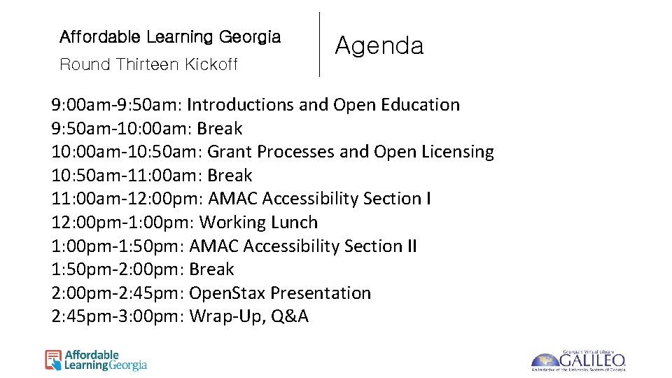 Affordable Learning Georgia Round Thirteen Kickoff Agenda 9: 00 am-9: 50 am: Introductions and