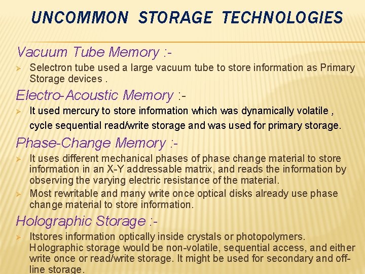 UNCOMMON STORAGE TECHNOLOGIES Vacuum Tube Memory : Ø Selectron tube used a large vacuum