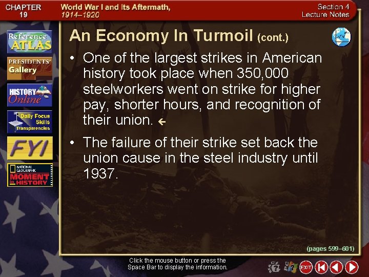 An Economy In Turmoil (cont. ) • One of the largest strikes in American