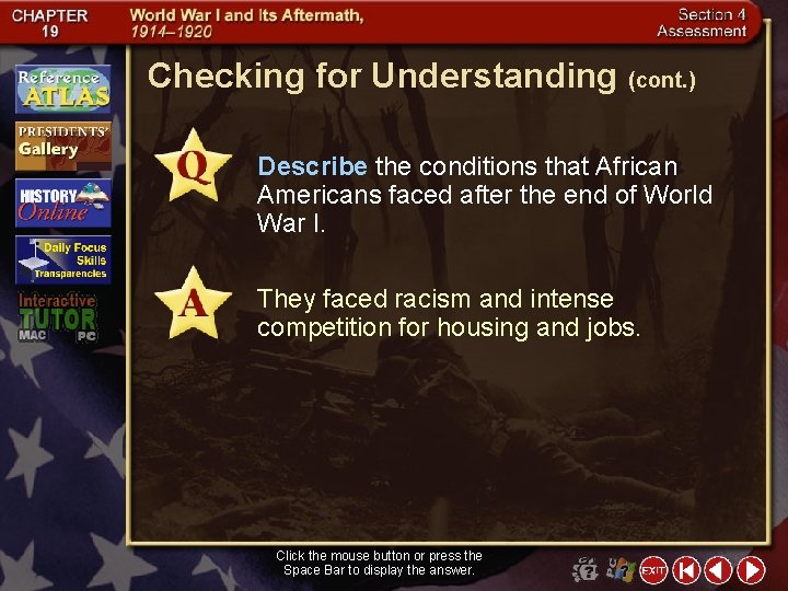 Checking for Understanding (cont. ) Describe the conditions that African Americans faced after the