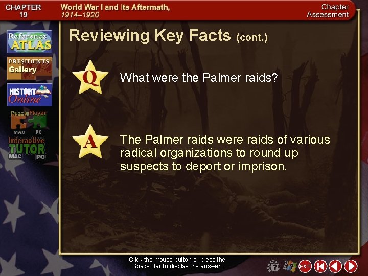 Reviewing Key Facts (cont. ) What were the Palmer raids? The Palmer raids were