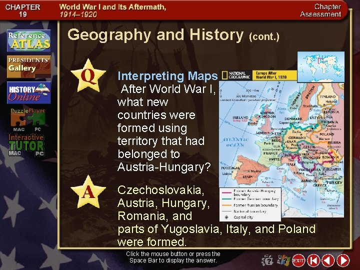 Geography and History (cont. ) Interpreting Maps After World War I, what new countries