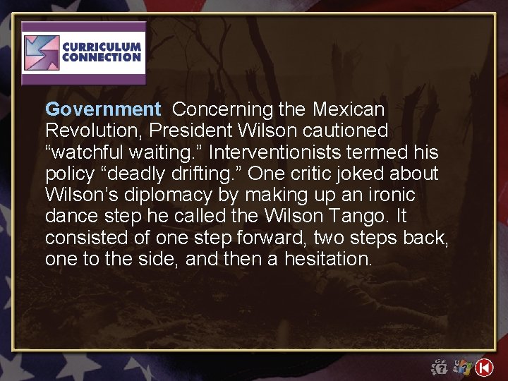 Government Concerning the Mexican Revolution, President Wilson cautioned “watchful waiting. ” Interventionists termed his