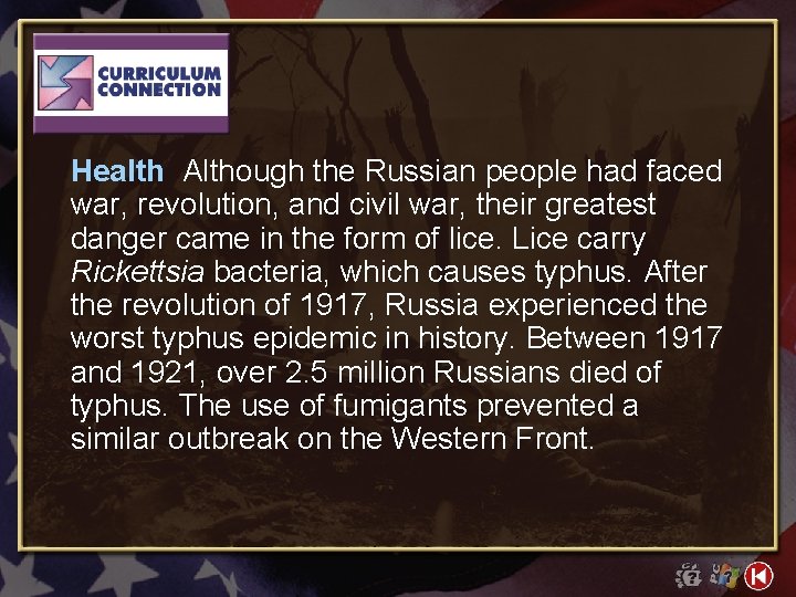 Health Although the Russian people had faced war, revolution, and civil war, their greatest