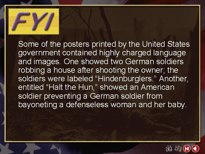 Some of the posters printed by the United States government contained highly charged language