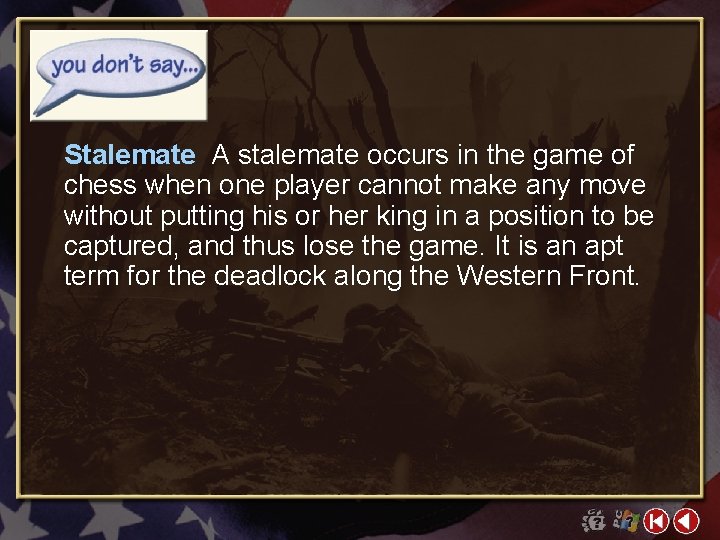 Stalemate A stalemate occurs in the game of chess when one player cannot make
