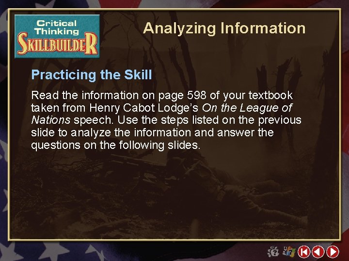 Analyzing Information Practicing the Skill Read the information on page 598 of your textbook