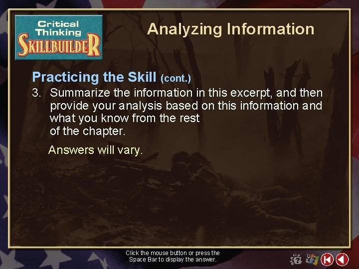 Analyzing Information Practicing the Skill (cont. ) 3. Summarize the information in this excerpt,