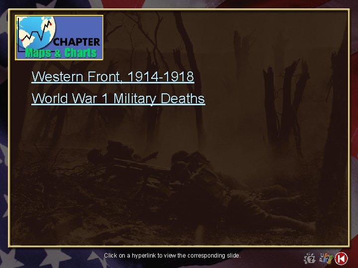 Western Front, 1914 -1918 World War 1 Military Deaths Click on a hyperlink to