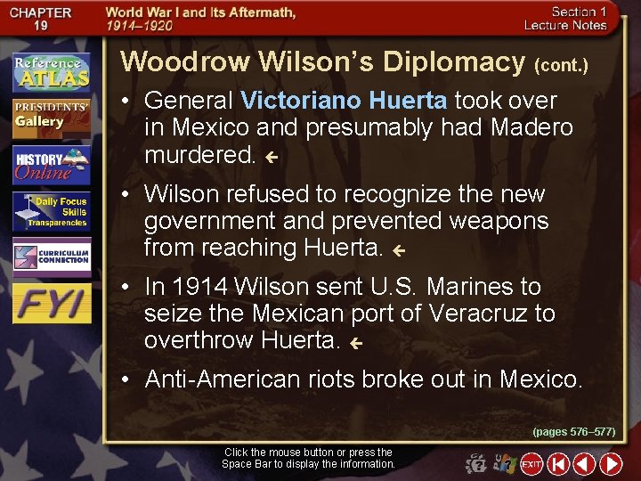 Woodrow Wilson’s Diplomacy (cont. ) • General Victoriano Huerta took over in Mexico and