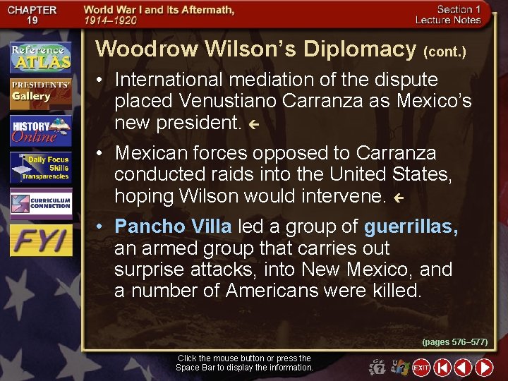 Woodrow Wilson’s Diplomacy (cont. ) • International mediation of the dispute placed Venustiano Carranza