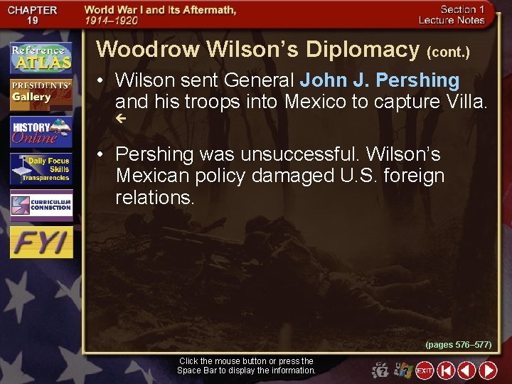 Woodrow Wilson’s Diplomacy (cont. ) • Wilson sent General John J. Pershing and his