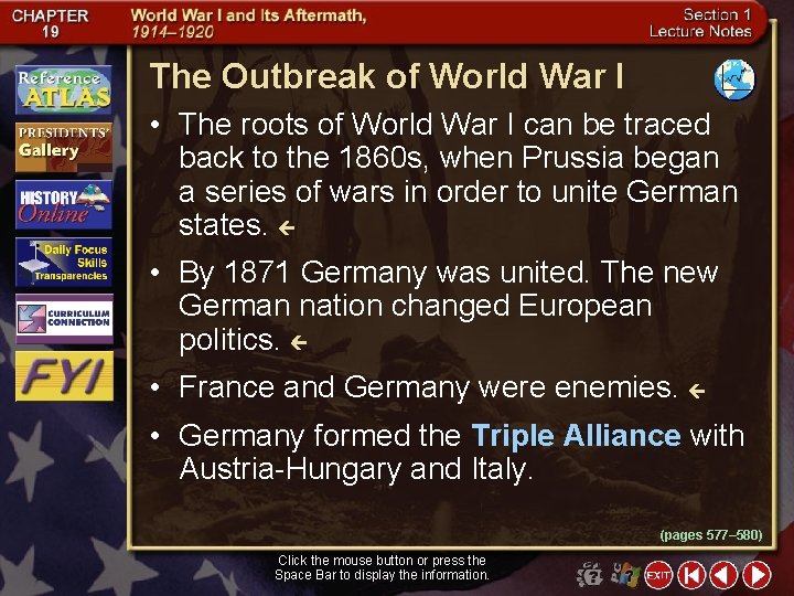 The Outbreak of World War I • The roots of World War I can