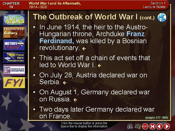 The Outbreak of World War I (cont. ) • In June 1914, the heir
