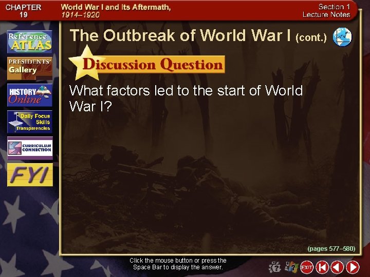 The Outbreak of World War I (cont. ) What factors led to the start