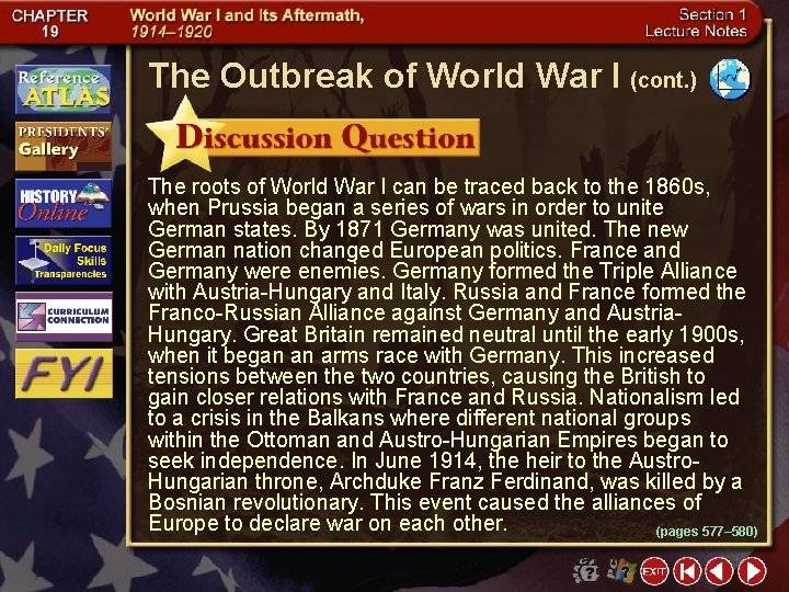 The Outbreak of World War I (cont. ) The roots of World War I
