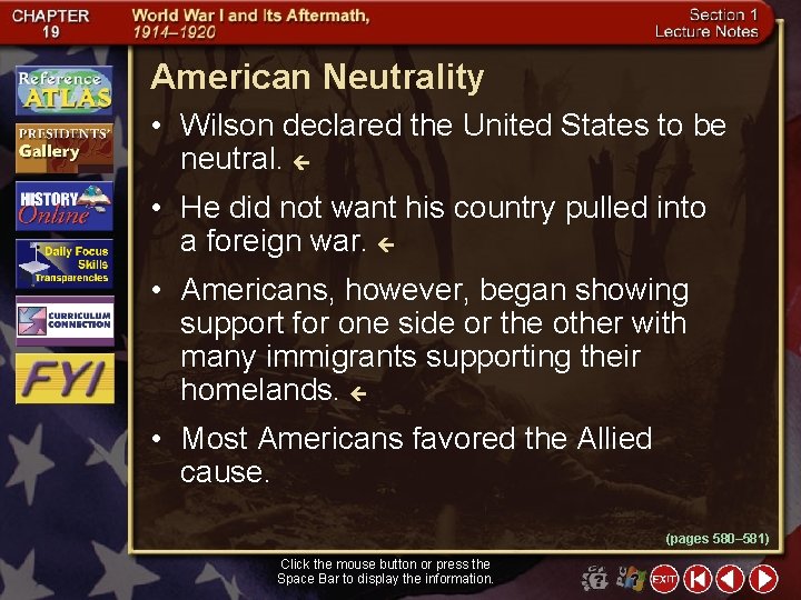 American Neutrality • Wilson declared the United States to be neutral. • He did