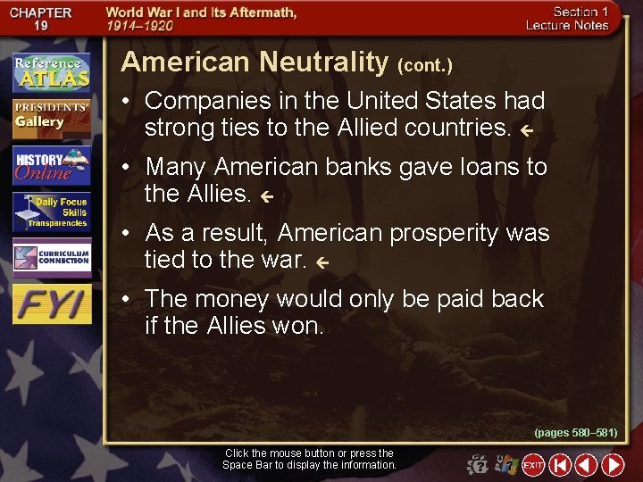 American Neutrality (cont. ) • Companies in the United States had strong ties to