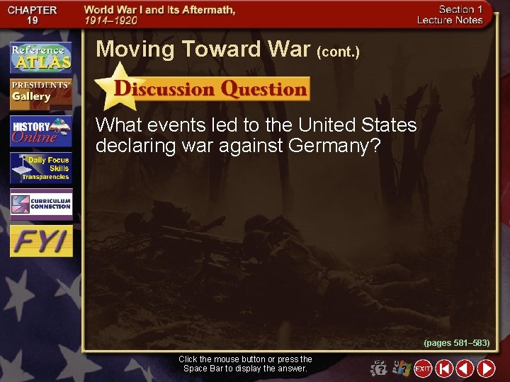 Moving Toward War (cont. ) What events led to the United States declaring war