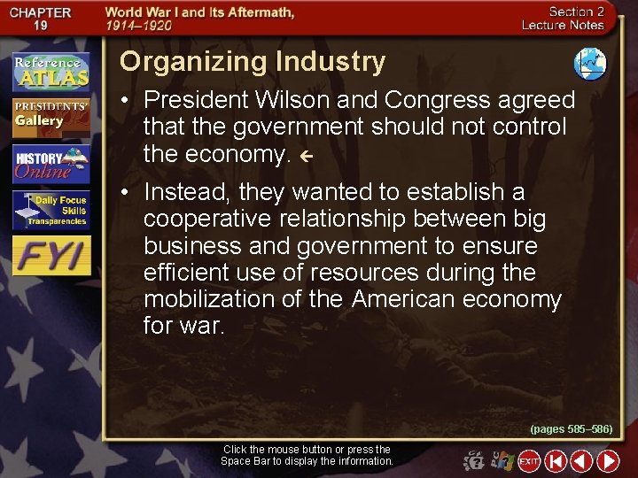 Organizing Industry • President Wilson and Congress agreed that the government should not control