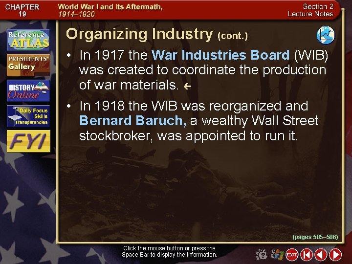 Organizing Industry (cont. ) • In 1917 the War Industries Board (WIB) was created