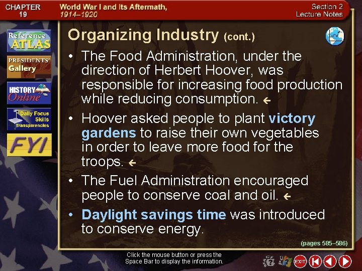 Organizing Industry (cont. ) • The Food Administration, under the direction of Herbert Hoover,