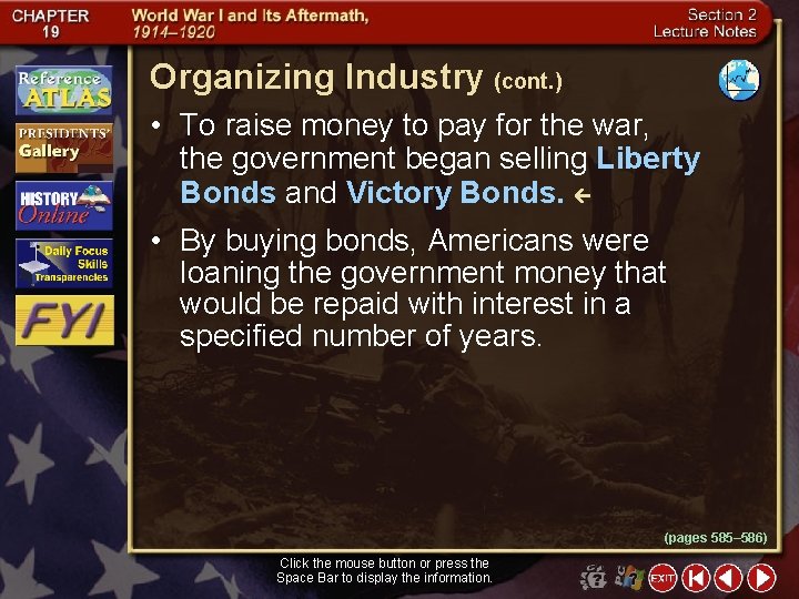 Organizing Industry (cont. ) • To raise money to pay for the war, the