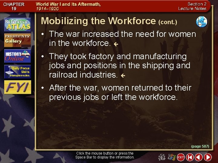 Mobilizing the Workforce (cont. ) • The war increased the need for women in