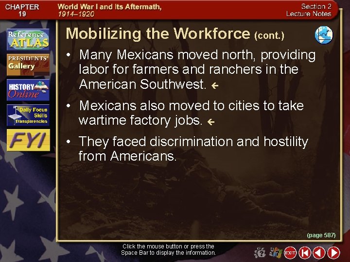 Mobilizing the Workforce (cont. ) • Many Mexicans moved north, providing labor farmers and