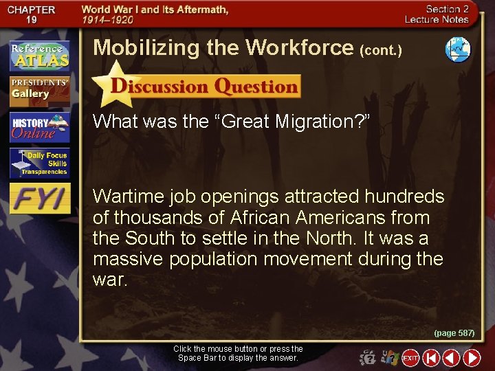 Mobilizing the Workforce (cont. ) What was the “Great Migration? ” Wartime job openings