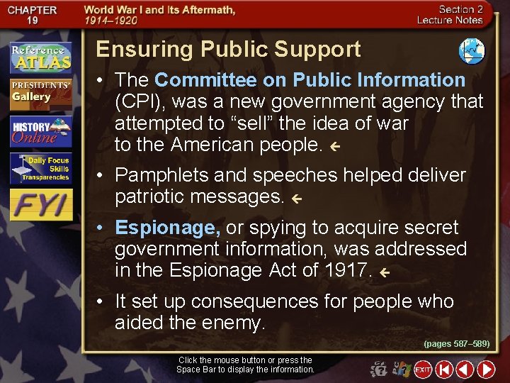 Ensuring Public Support • The Committee on Public Information (CPI), was a new government