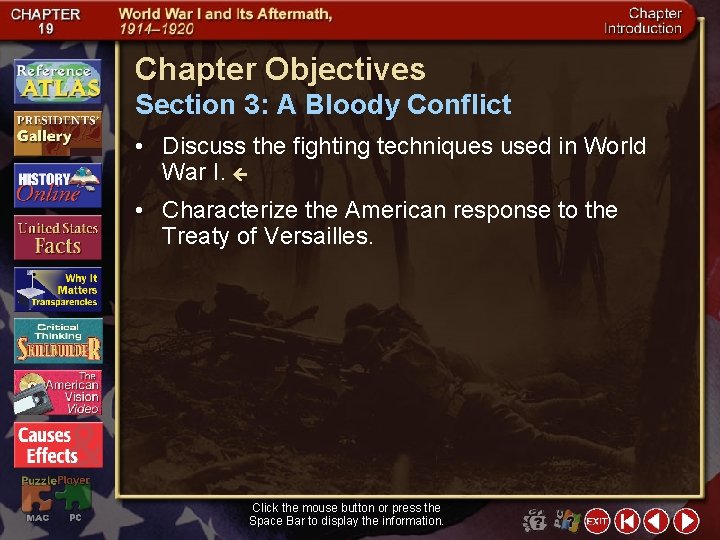 Chapter Objectives Section 3: A Bloody Conflict • Discuss the fighting techniques used in