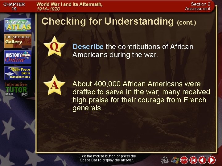 Checking for Understanding (cont. ) Describe the contributions of African Americans during the war.