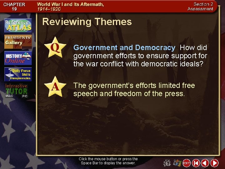 Reviewing Themes Government and Democracy How did government efforts to ensure support for the
