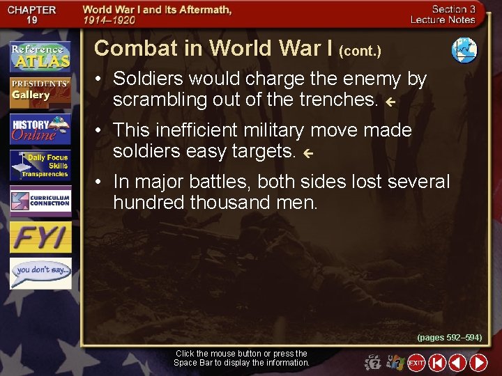 Combat in World War I (cont. ) • Soldiers would charge the enemy by
