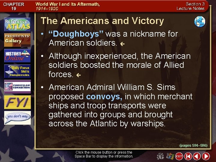 The Americans and Victory • “Doughboys” was a nickname for American soldiers. • Although