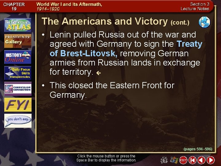 The Americans and Victory (cont. ) • Lenin pulled Russia out of the war