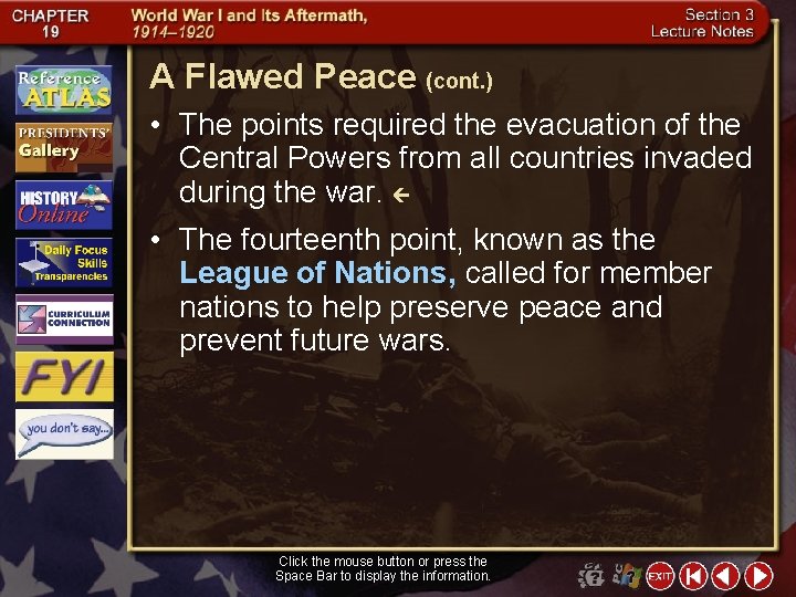 A Flawed Peace (cont. ) • The points required the evacuation of the Central