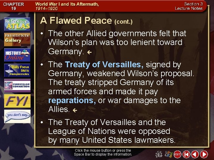 A Flawed Peace (cont. ) • The other Allied governments felt that Wilson’s plan